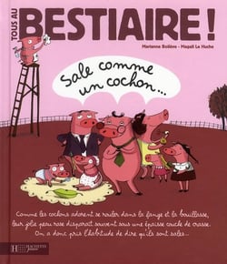 Tous au bestiaire t.5 - sale comme un cochon...