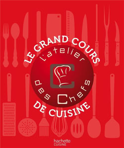 Le grand cours de cuisine de l'atelier des chefs