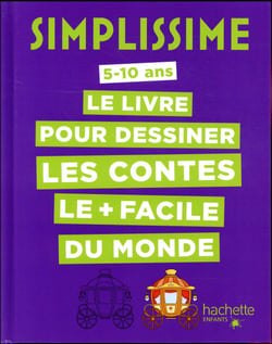 Simplissime : le livre pour dessiner les contes le + facile du monde