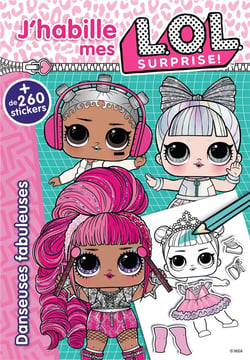 L.O.L. Surprise! - J'habille - Danseuses fabuleuses