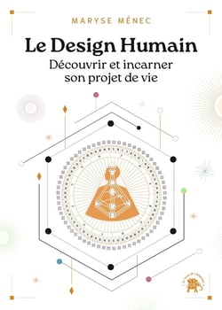 Le design humain : Découvrir et incarner son projet de vie