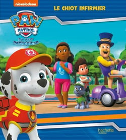 La Pat' Patrouille - Le chiot infirmier (broché)