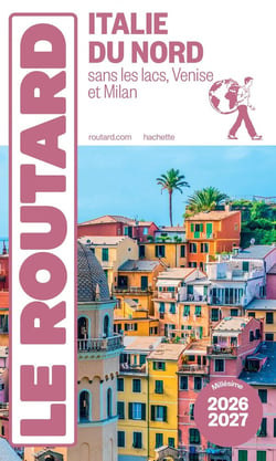 Guide du Routard : Italie du Nord (sans les lacs, Venise et Milan) (édition 2026/2027)