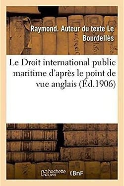 Le Droit international public maritime d'après le point de vue anglais : histoire, formation, règles directrices