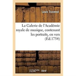 La Galerie de l'Académie royale de musique, contenant les portraits, en vers : des principaux sujets qui la composent en la présente année 1754, dédiée à Jean-Jacques Rousseau