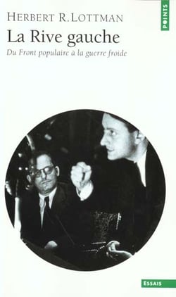 La rive gauche - du front populaire a la guerre froide