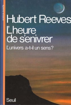 L'heure de s'enivrer - l'univers a-t-il un sens ?