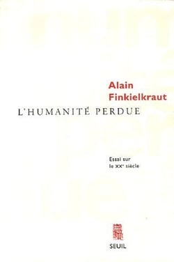 L'Humanité perdue. Essai sur le XXe siècle