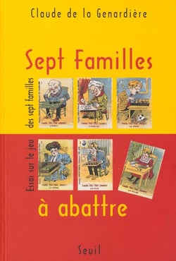 Sept Familles à abattre. Essai sur le jeu des sept familles