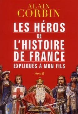 Les héros de l'histoire de France expliqués à mon fils