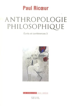 Anthropologie philosophique - écrits et conférences Tome 3