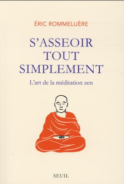 S'asseoir tout simplement - l'art de la méditation zen