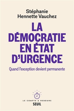 La démocratie en état d'urgence : quand l'exception devient permanente