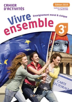 Vivre ensemble - enseignement moral & civique - 3e - cahier d'activités (édition 2019)