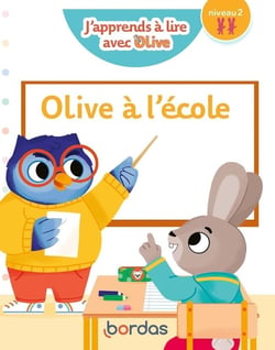 J'apprends à lire avec Olive : Olive à l'école : niveau 2