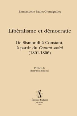 Libéralisme et démocratie - de sismondi à constant, à partir du contrat social (1801-1806)