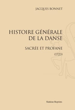 Histoire générale de la danse sacrée et profane - 1723
