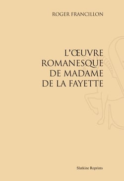 L'oeuvre romanesque de madame de la fayette