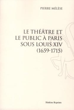Le théâtre et le public à paris sous louis xiv, 1659-1715. (1934)