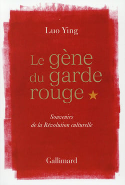 Le gène du garde rouge - souvenirs de la Révolution culturelle)