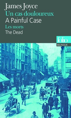 Un cas douloureux/A Painful Case - Les morts/The Dead