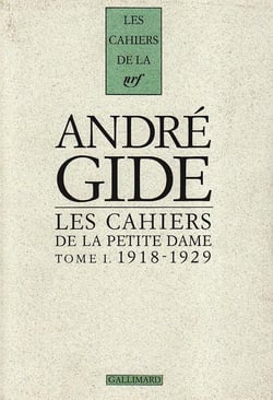 Les cahiers de la petite dame - vol01 - notes pour l'histoire authentique d'andre gide-1918-1929