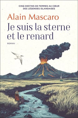 Je suis la sterne et le renard : Cinq destins de femmes au coeur des légendes islandaises