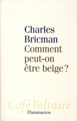 Comment peut-on être Belge ?