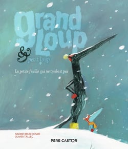 Grand loup & petit loup - la petite feuille qui ne tombait pas