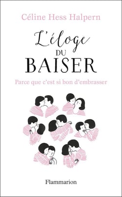 L'eloge du baiser - parce que c'est si bon d'embrasser