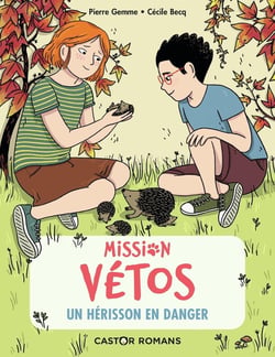 Mission vétos Tome 7 : un hérisson en danger