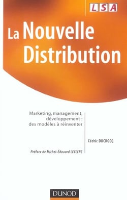 La nouvelle distribution - marketing, management, developpement: des modeles a reinventer 