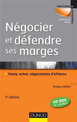 Negocier et defendre ses marges - 5e ed. - vente, achat,negociations d'affaires