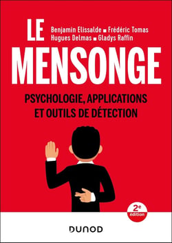Le mensonge : Psychologie, applications et outils de détection (2e édition)