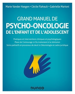 Grand manuel de psycho-oncologie de l'enfant et de l'adolescent