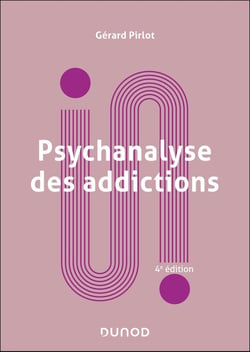 Psychanalyse des addictions (4e édition)