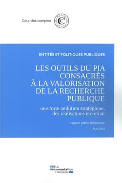 Les outils du PIA consacrés à la valorisation de la recherche publique - une forte ambition stratégique, des réalisations en retrait