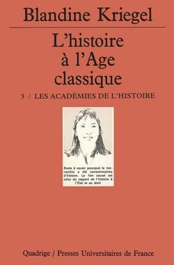 L'histoire de l'âge classique. Tome 3 : Les académies de l'histoire