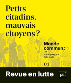 Monde commun : Des anthropologues dans la Cité n.4 : Petits citadins, mauvais citoyens ?