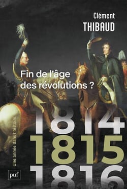 1814, 1815, 1816 : Fin de l'âge des révolutions ?