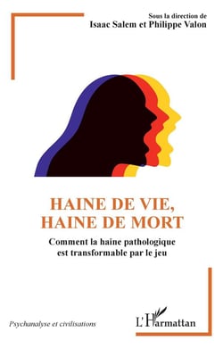 Haine de vie, haine de mort : comment la haine pathologique est transformable par le jeu