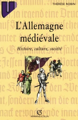 L'allemagne médiévale : histoire, culture, société