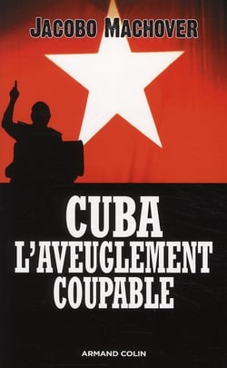 Cuba : l'aveuglement coupable - Les compagnons de la barbarie