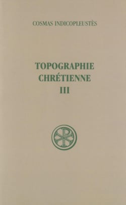 Topographie chrétienne - tome 3 (Livres VI-XII, Index)
