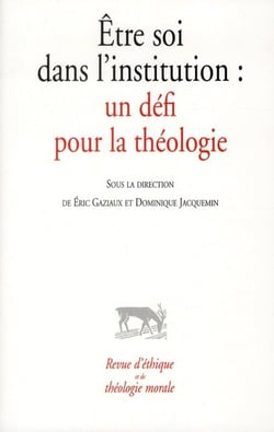 Etre soi dans l'institution : un défi pour la théologie