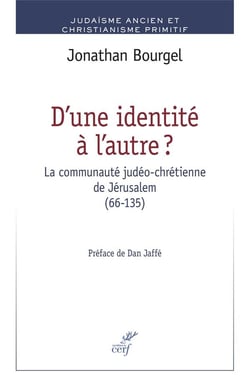 D'une identité à l'autre - la communauté judéo-chrétienne de Jérusalem (66-135)