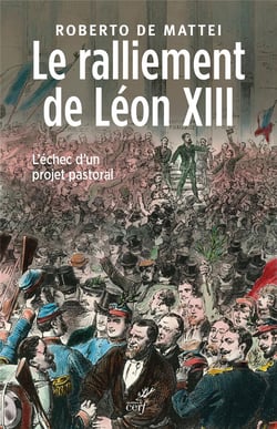 Le ralliement de Léon XIII - L'échec d'un projet pastoral