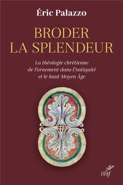 Broder la splendeur : La théologie chrétienne de l'ornement dans l'Antiquité et le haut Moyen Âge