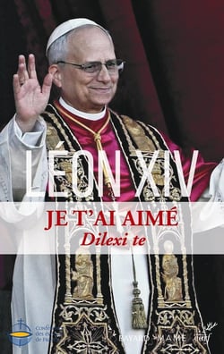 Je t'ai aimé - Dilexi te : Exhortation apostolique