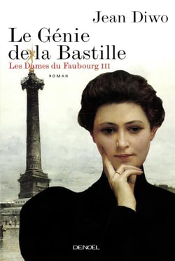 Les dames du faubourg Tome 3 - le génie de la Bastille